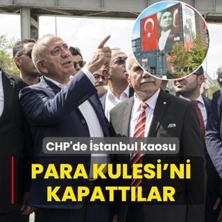 CHP'de stanbul kaosu: Para Kulesi'ni kapattlar