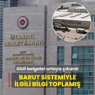 Gizli belgeler ortaya kard: Barut sistemi hakknda bilgi toplam