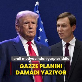 srail medyasndan arpc iddia: Gazze plann damad yazyor