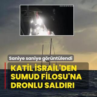 Katil srail'den Kresel Sumud Filosu'na dronlu saldr! Saniye saniye grntlendi