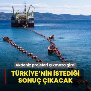 Akdeniz projeleri kmaza girdi: Trkiye'nin istedii sonu kacak