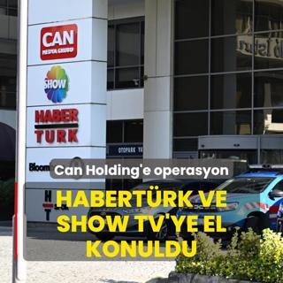 Can Holding'e operasyon: Habertrk ve Show TV'ye el konuldu