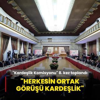 Kardelik Komisyonu 8. kez topland! TBMM Bakan Kurtulmu: Herkesin ortak gr kardelik