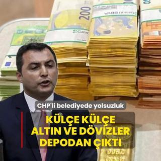 CHP'li belediyedeki yolsuzlukta yeni perde: Kle kle altn ve dvizler depodan kt