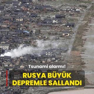 Rusya byk depremle salland! Tsunami alarm verildi