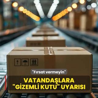 Vatandalara gizemli kutu uyars: Frsat vermeyin