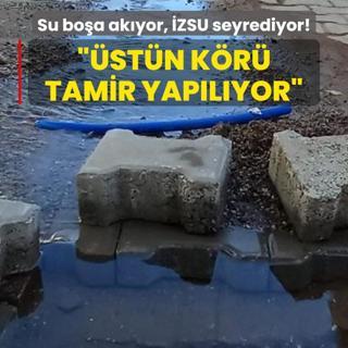 zmir'de su boa akyor, ZSU seyrediyor! Vatandalardan tepki: stn kr tamir yaplyor