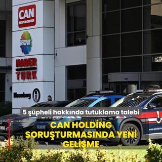 Can Holding soruturmasnda yeni gelime: 5 pheli hakknda tutuklama talebi
