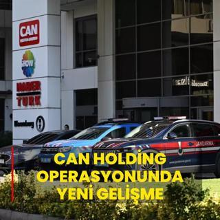 Can Holding'e operasyonda yeni gelime