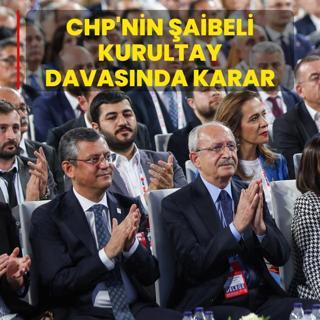 CHP'nin aibeli kurultay davasnda karar