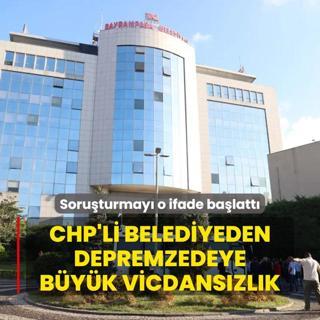 CHP'li belediyeden depremzedeye byk vicdanszlk! Soruturmay o ifade balatt