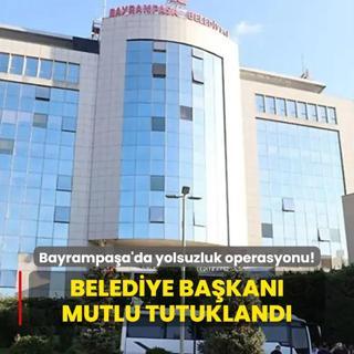 Bayrampaa Belediyesi'ne yolsuzluk soruturmas! Belediye Bakan Mutlu tutukland
