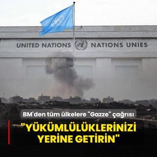 BM'den tm lkelere Gazze ars: Ykmllklerinizi yerine getirin