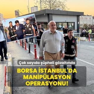 Borsa stanbul'da maniplasyon operasyonu! ok sayda pheli gzaltnda