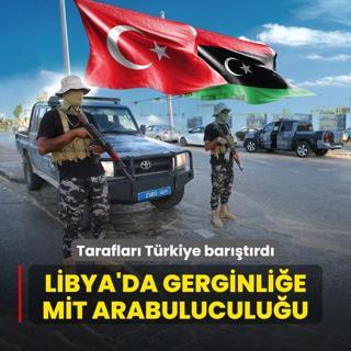 Taraflar Trkiye bartrd! Libya'da gerginlie MT arabuluculuu