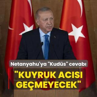 Bakan Erdoan'dan Netanyahu'ya Kuds cevab: Kuyruk acs gemeyecek
