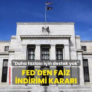 FED'den faiz indirimi karar... Daha fazlas iin destek yok