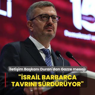 letiim Bakan Duran'dan Gazze mesaj: srail barbarca tavrn srdryor