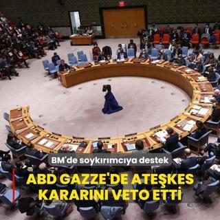 BM'de soykrmcya destek... ABD Gazze'de atekes kararn veto etti