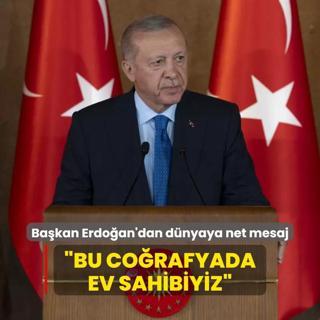 Bakan Erdoan'dan dnyaya net mesaj: Bu corafyada ev sahibiyiz