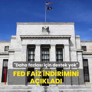 FED faiz indirimini aklad... Daha fazlas iin destek yok