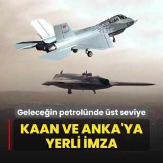 KAAN ve ANKA'ya yerli imza! Gelecein petrolnde st seviyeye geildi