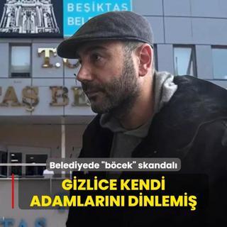 Belediyede bcek skandal! Gizlice kendi kurmaylarn dinlemi