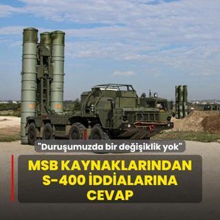 MSB kaynaklarndan S-400 iddialarna cevap:  Duruumuzda bir deiiklik yok