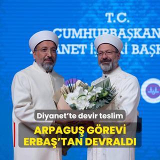 Diyanet'te devir teslim: Arpagu grevi Erba'tan devrald
