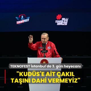 TEKNOFEST stanbul'da 3. gn heyecan.. Bakan Erdoan: Kuds'e ait akl tan dahi vermeyiz