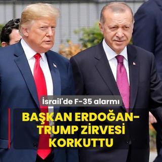 Bakan Erdoan-Trump zirvesi korkuttu: srail'de F-35 alarm