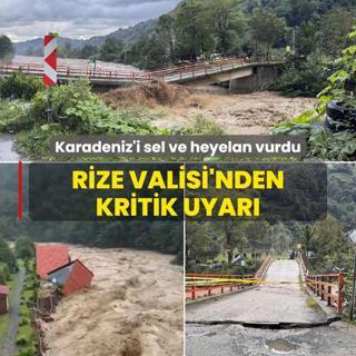 Karadeniz'i sel ve heyelan vurdu: Rize Valisi'nden kritik uyar