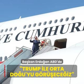 Bakan Erdoan ABD'de: Trump ile Orta Dou'yu greceiz