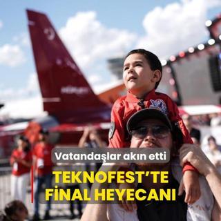 TEKNOFEST'te final heyecan! Vatandalar akn etti