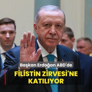 Bakan Erdoan ABD'de... Filistin Zirvesi'ne katlyor