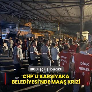 CHP'li Karyaka Belediyesi'nde maa krizi... 1800 ii ii brakt