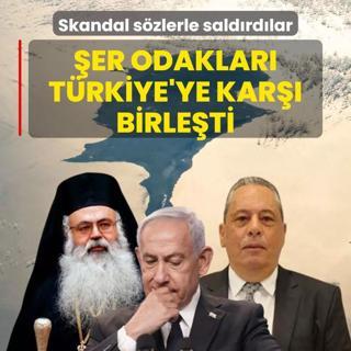 er odaklar Trkiye'ye kar birleti... Skandal szlerle saldrdlar