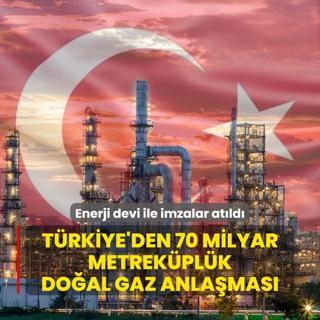 Trkiye'den 70 milyar metrekplk doal gaz anlamas: Enerji devi ile imzalar atld