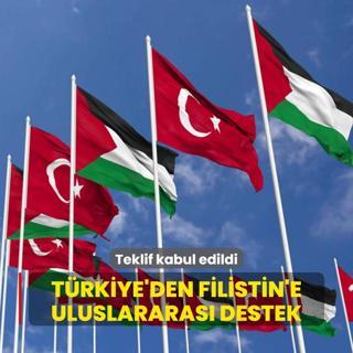 Trkiye'den Filistin'e uluslararas destek: Teklif kabul edildi
