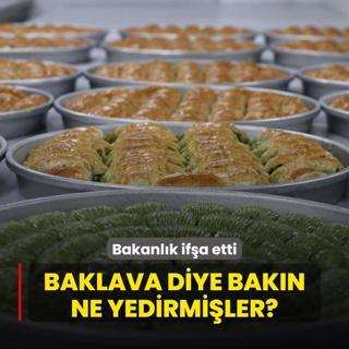 Bakanlk ifa etti! Baklava diye bakn ne yedirmiler?