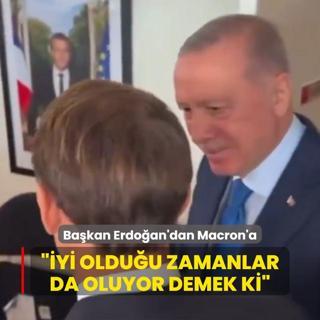 Bakan Erdoan ile Macron arasnda dikkat eken diyalog: yi olduu zamanlar da oluyor demek ki