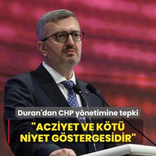 letiim Bakan Duran'dan Bakan Erdoan' hedef alan CHP ynetimine tepki: Acziyet ve kt niyet gstergesidir