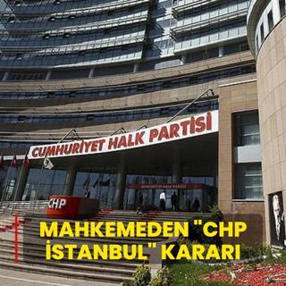 Mahkemeden CHP stanbul karar