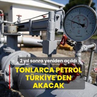 2 yl sonra yeniden ald! Tonlarca petrol Trkiye'den akacak!
