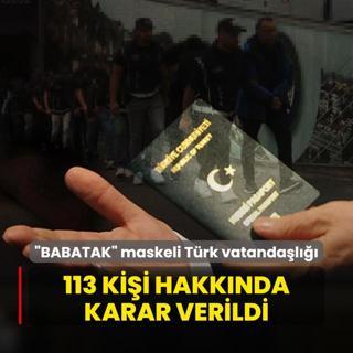BABATAK maskeli Trk vatandal! 113 kii hakknda karar verildi