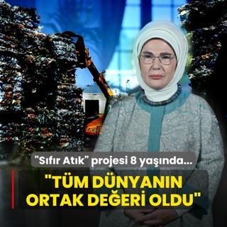 Sfr Atk projesi 8 yanda... Emine Erdoan: Tm dnyann sahiplendii ortak bir deer oldu