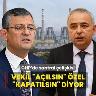CHP'de santral elikisi: Vekil alsn zgr zel, kapatlsn diyor