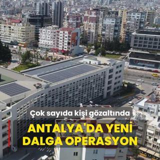 Antalya Bykehir Belediyesi'ne 6. dalga operasyonu: ok sayda kii gzaltnda
