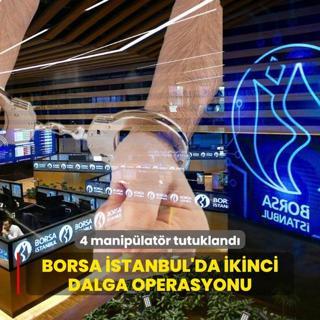 Borsa stanbul'da ikinci dalga operasyonu! 4 maniplatr tutukland
