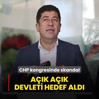 CHP kongresinde skandal! Ak ak devleti hedef ald